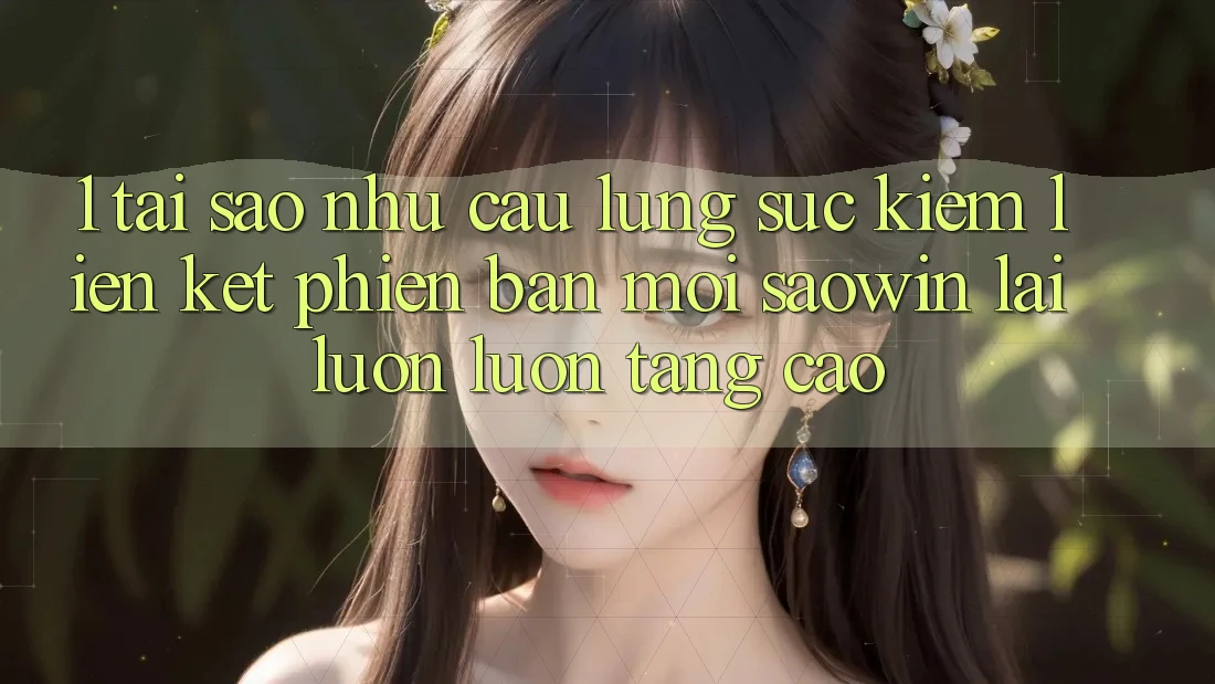 1. Tại Sao Nhu Cầu Lùng sục Kiếm “Liên kết Phiên bản mới Saowin” Lại Luôn luôn Tăng Cao? 1. Tại Sao Nhu Cầu Lùng sục Kiếm “Liên kết Phiên bản mới Saowin” Lại Luôn luôn Tăng Cao?