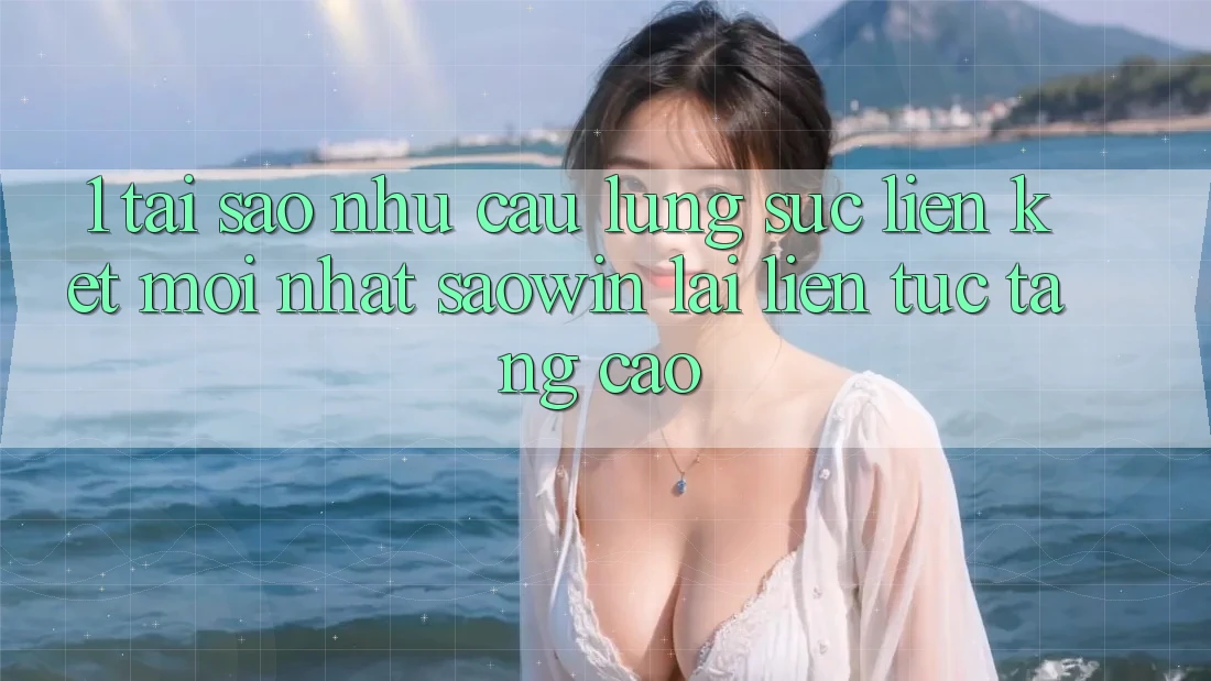 1. Tại Sao Nhu Cầu Lùng sục “Liên kết Mới nhất Saowin” Lại Liên tục Tăng Cao?
