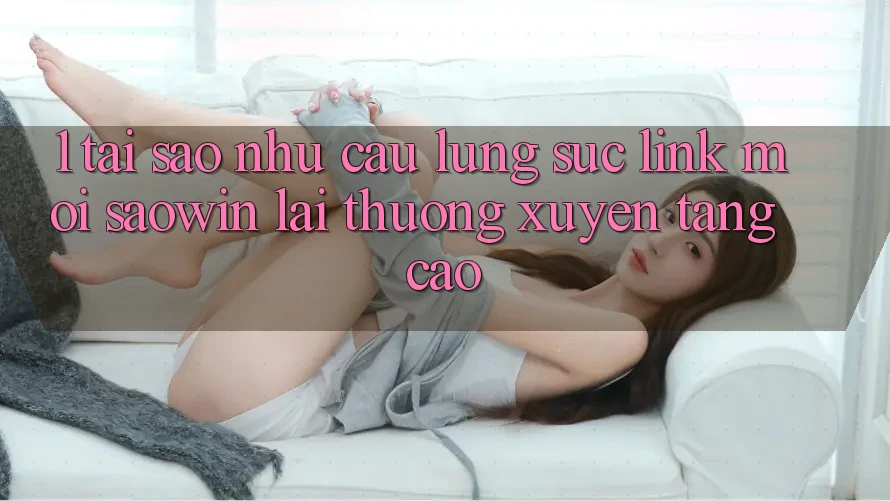 1. Tại Sao Nhu Cầu Lùng sục “Link Mới Saowin” Lại Thường xuyên Tăng Cao?