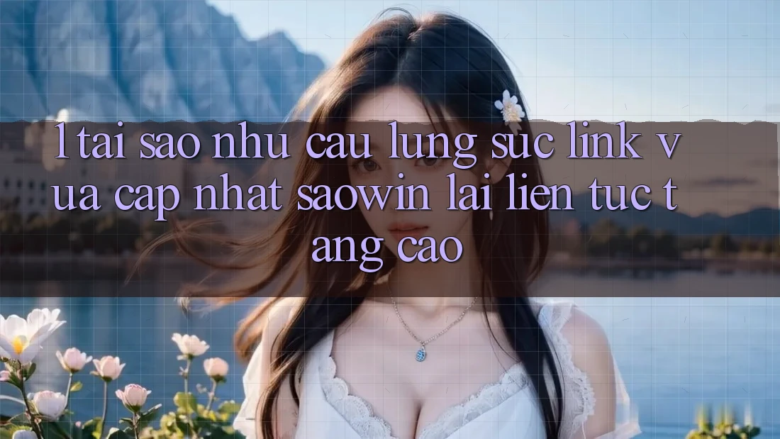 1. Tại Sao Nhu Cầu Lùng sục “Link Vừa cập nhật Saowin” Lại Liên tục Tăng Cao?