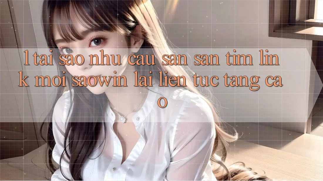 1. Tại Sao Nhu Cầu Săn săn tìm “Link Mới Saowin” Lại Liên tục Tăng Cao?