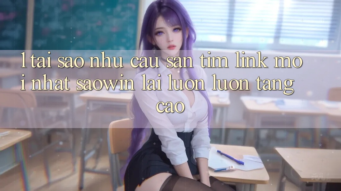 1. Tại Sao Nhu Cầu Săn tìm “Link Mới nhất Saowin” Lại Luôn luôn Tăng Cao? 1. Tại Sao Nhu Cầu Săn tìm “Link Mới nhất Saowin” Lại Luôn luôn Tăng Cao?