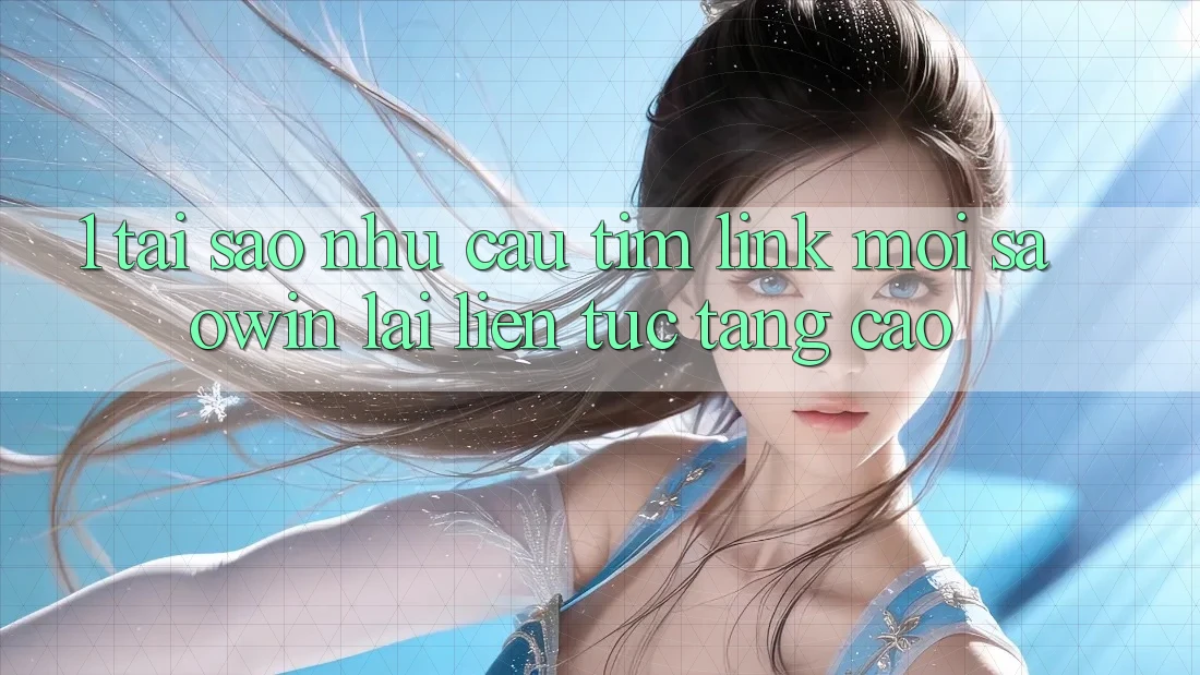 1. Tại Sao Nhu Cầu Tìm “Link Mới Saowin” Lại Liên Tục Tăng Cao? 1. Tại Sao Nhu Cầu Tìm “Link Mới Saowin” Lại Liên Tục Tăng Cao?