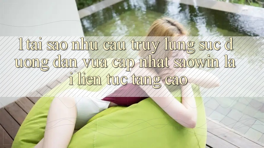 1. Tại Sao Nhu Cầu Truy lùng sục “Đường dẫn Vừa cập nhật Saowin” Lại Liên Tục Tăng Cao? 1. Tại Sao Nhu Cầu Truy lùng sục “Đường dẫn Vừa cập nhật Saowin” Lại Liên Tục Tăng Cao?