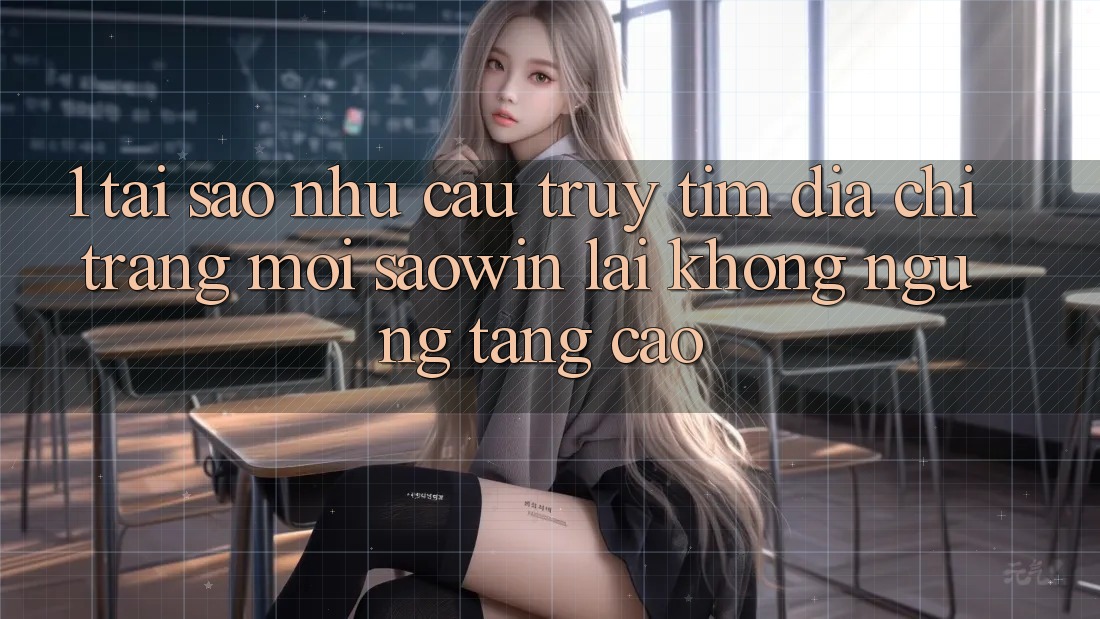 1. Tại Sao Nhu Cầu Truy tìm “Địa chỉ trang Mới Saowin” Lại Không ngừng Tăng Cao? 1. Tại Sao Nhu Cầu Truy tìm “Địa chỉ trang Mới Saowin” Lại Không ngừng Tăng Cao?