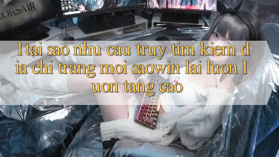 1. Tại Sao Nhu Cầu Truy tìm Kiếm “Địa chỉ trang Mới Saowin” Lại Luôn luôn Tăng Cao? 1. Tại Sao Nhu Cầu Truy tìm Kiếm “Địa chỉ trang Mới Saowin” Lại Luôn luôn Tăng Cao?