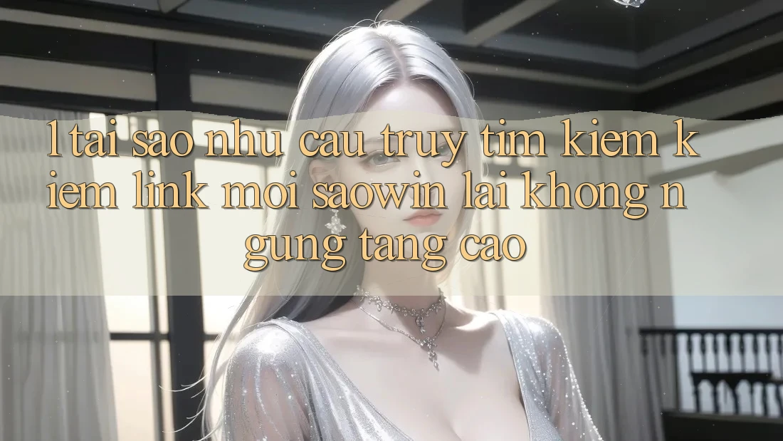 1. Tại Sao Nhu Cầu Truy tìm kiếm Kiếm “Link Mới Saowin” Lại Không ngừng Tăng Cao? 1. Tại Sao Nhu Cầu Truy tìm kiếm Kiếm “Link Mới Saowin” Lại Không ngừng Tăng Cao?