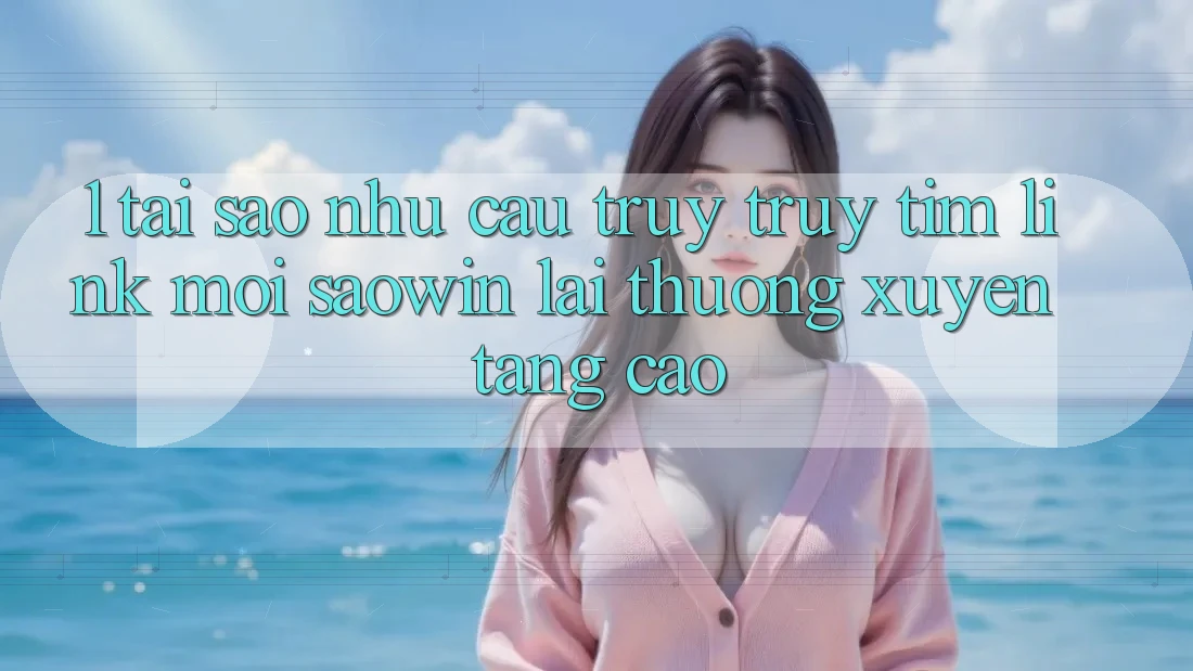 1. Tại Sao Nhu Cầu Truy truy tìm “Link Mới Saowin” Lại Thường xuyên Tăng Cao? 1. Tại Sao Nhu Cầu Truy truy tìm “Link Mới Saowin” Lại Thường xuyên Tăng Cao?