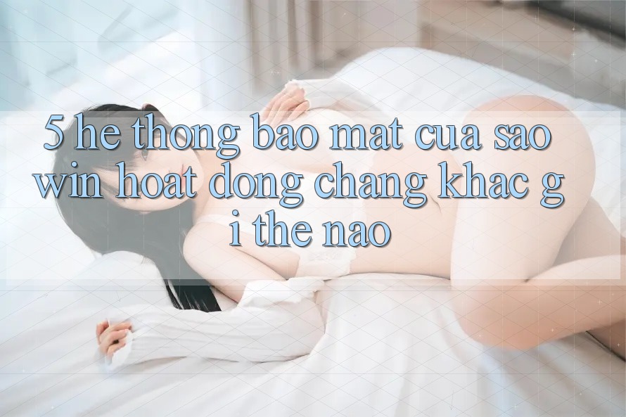 5. Hệ Thống Bảo Mật Của Saowin Hoạt Động Chẳng khác gì Thế Nào? 5. Hệ Thống Bảo Mật Của Saowin Hoạt Động Chẳng khác gì Thế Nào?