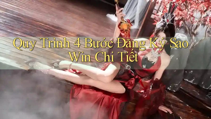 Quy Trình 4 Bước Đăng Ký SaoWin Chi Tiết Quy Trình 4 Bước Đăng Ký SaoWin Chi Tiết