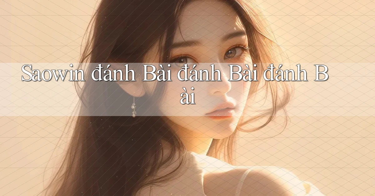saowin  đánh bài đánh bài đánh bài