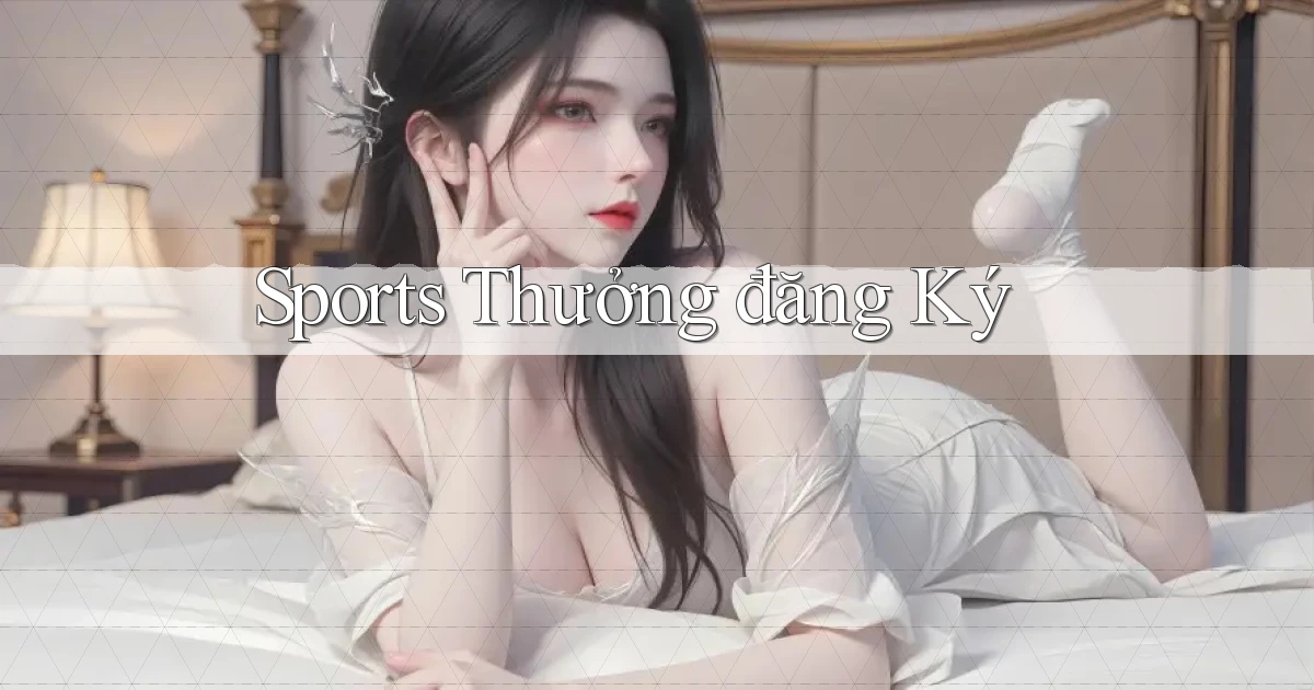 Sports Thưởng đăng ký