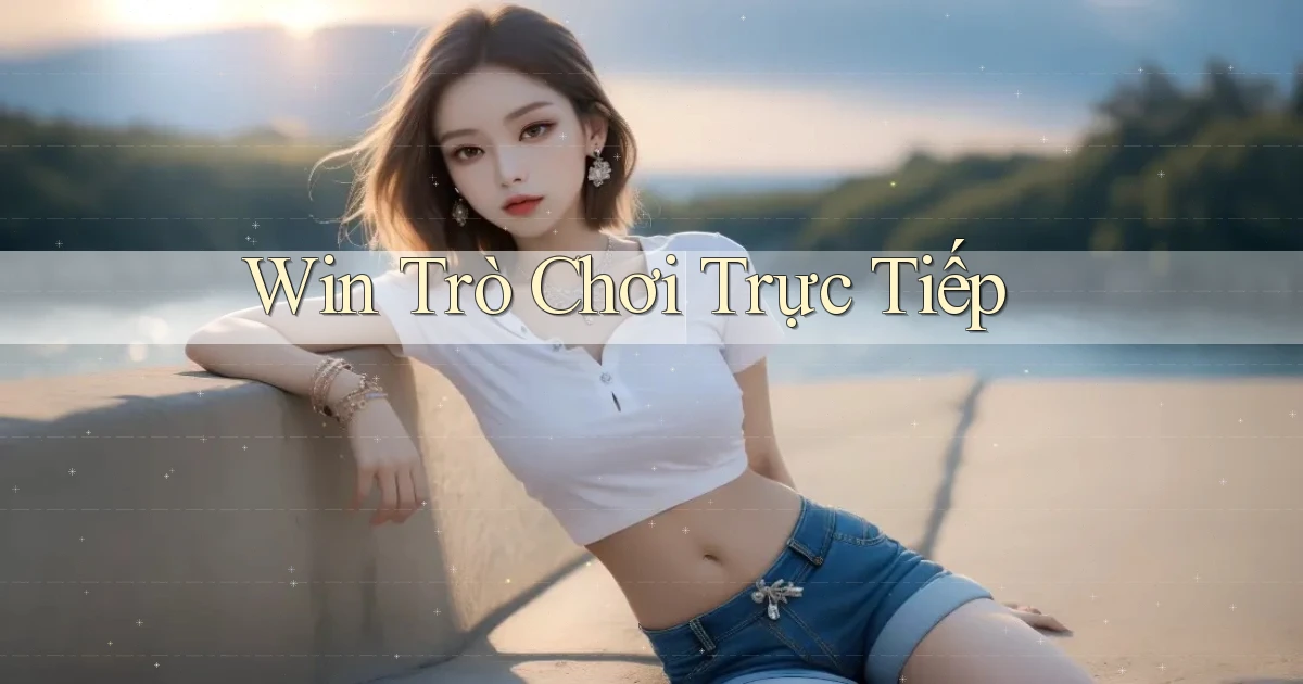 win Trò chơi trực tiếp